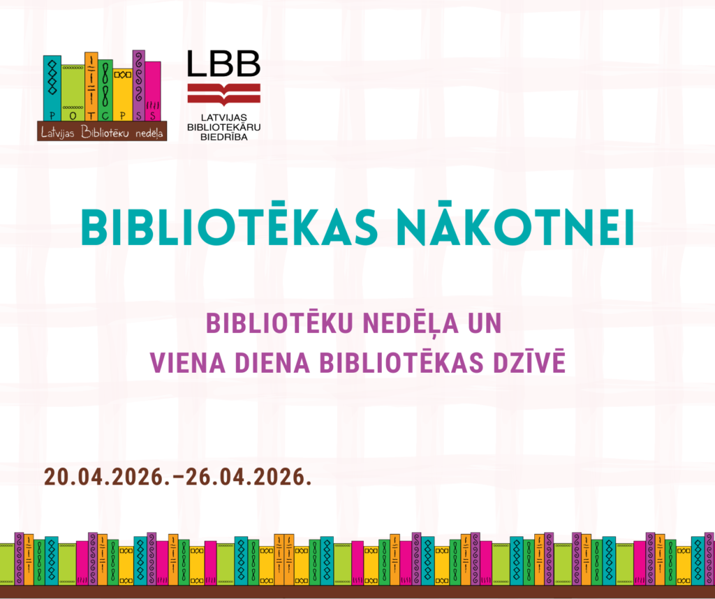 Bibliotēku nedēļa 2026 un akcija “Viena diena bibliotēkas dzīvē” bibliotēkas nākotnei