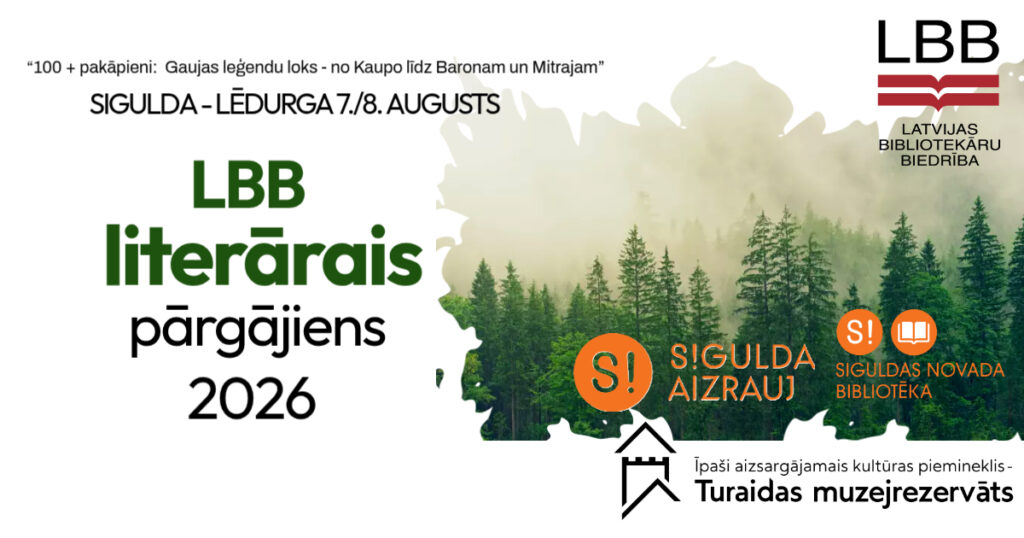 LBB literārais pārgājiens 2026 “100 + pakāpieni: Gaujas leģendu loks - no Kaupo līdz Baronam un Mitrajam” sigulda 2